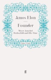 book Founder: Meyer Amschel Rothschild and His Time