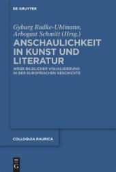 book Anschaulichkeit in Kunst und Literatur: Wege bildlicher Visualisierung in der europäischen Geschichte