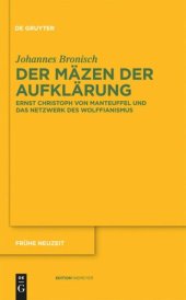 book Der Mäzen der Aufklärung: Ernst Christoph von Manteuffel und das Netzwerk des Wolffianismus