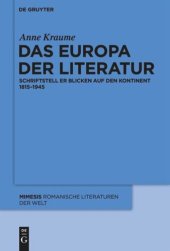 book Das Europa der Literatur: Schriftsteller blicken auf den Kontinent 1815–1945