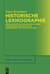 book Historische Lexikographie: Ideen, Verwirklichungen, Reflexionen an Beispielen des Deutschen, Niederländischen und Englischen