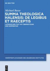 book Summa theologica Halensis: De legibus et praeceptis: Lateinischer Text mit Übersetzung und Kommentar