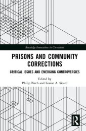 book Prisons and Community Corrections: Critical Issues and Emerging Controversies