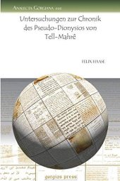 book Untersuchungen zur Chronik des Pseudo-Dionysios von Teil-Mahrê