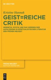 book Geist=reiche Critik: Hermetik, Mystik und das Werden der Aufklärung in spiritualistischer Literatur der Frühen Neuzeit