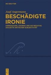 book Beschädigte Ironie: Kierkegaard, Adorno und die negative Dialektik kritischer Subjektivität