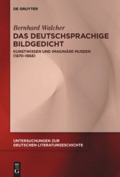 book Das deutschsprachige Bildgedicht: Kunstwissen und imaginäre Museen (1870–1968)