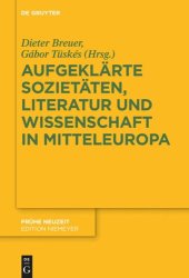 book Aufgeklärte Sozietäten, Literatur und Wissenschaft in Mitteleuropa