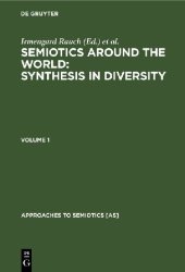 book Semiotics Around the World: Synthesis in Diversity: Proceedings of the Fifth Congress of the International Association for Semiotic Studies, Berkeley 1994