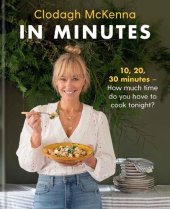 book In Minutes: Simple and delicious recipes to make in 10, 20 or 30 minutes