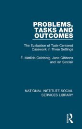 book Problems, Tasks and Outcomes: The Evaluation of Task-Centered Casework in Three Settings