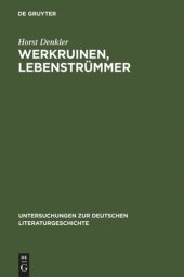 book Werkruinen, Lebenstrümmer: Literarische Spuren der 'verlorenen Generation' des Dritten Reiches.