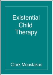 book Existential Child Therapy: The Child’s Discovery of Himself