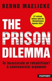 book The Prison Dilemma: To incarcerate or rehabilitate? - A controversial argument