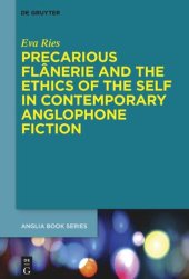 book Precarious Flânerie and the Ethics of the Self in Contemporary Anglophone Fiction