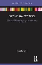 book Native Advertising: Advertorial Disruption in the 21st-Century News Feed