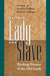 book Neither Lady nor Slave: Working Women of the Old South