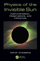 book Physics of the Invisible Sun: Instrumentation, Observations, and Inferences