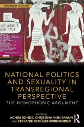 book National Politics and Sexuality in Transregional Perspective: The Homophobic Argument