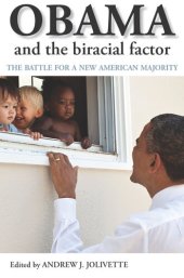 book Obama and the Biracial Factor: The Battle for a New American Majority