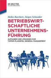 book Betriebswirtschaftliche Unternehmensführung: Aufgaben und Lösungen zum TOPSIM-Planspiel General Management