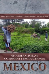 book Neoliberalism and Commodity Production in Mexico