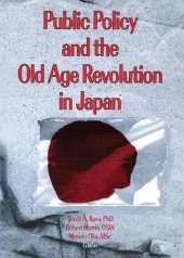 book Public Policy and the Old Age Revolution in Japan