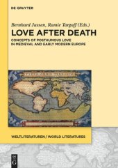 book Love after Death: Concepts of Posthumous Love in Medieval and Early Modern Europe