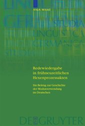 book Redewiedergabe in frühneuzeitlichen Hexenprozessakten: Ein Beitrag zur Geschichte der Modusverwendung im Deutschen