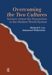 book Overcoming the Two Cultures: Science vs. the Humanities in the Modern World-system