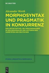 book Morphosyntax und Pragmatik in Konkurrenz: Der Definitartikel bei Personennamen in den regionalen und historischen Varietäten des Deutschen