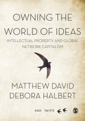 book Owning the World of Ideas: Intellectual Property and Global Network Capitalism