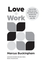 book Love and Work: How to Find What You Love, Love What You Do, and Do It for the Rest of Your Life