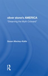 book Oliver Stone's America: Dreaming The Myth Outward