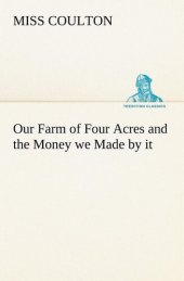 book Our Farm of Four Acres and the Money We Made by It