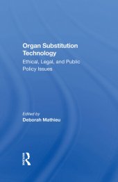 book Organ Substitution Technology: Ethical, Legal, And Public Policy Issues