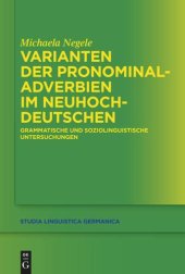 book Varianten der Pronominaladverbien im Neuhochdeutschen: Grammatische und soziolinguistische Untersuchungen