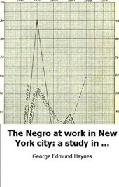 book The Negro at Work in New York City; a Study in Economic Progress