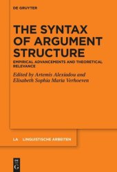 book The Syntax of Argument Structure: Empirical Advancements and Theoretical Relevance