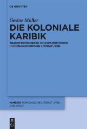 book Die koloniale Karibik: Transferprozesse in hispanophonen und frankophonen Literaturen