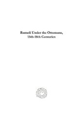 book Rumeli Under the Ottomans, 15th-18th Centuries: Institutions and Communities