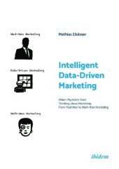 book Intelligent Data-Driven Marketing: When Physicists Start Thinking About Marketing: From Mad-Man to Math-Man Marketing