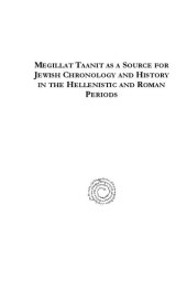 book Megillat Taanit as a Source for Jewish Chronology and History in the Hellenistic and Roman Periods