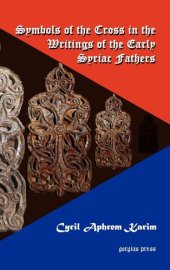 book Symbols of the Cross in the Writings of the Early Syriac Fathers