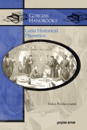 book Latin Historical Phonetics (Gorgias Handbooks)