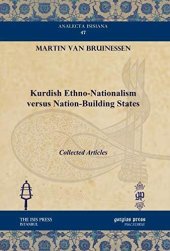 book Kurdish Ethno-Nationalism versus Nation-Building States: Collected Articles (Analecta Isisiana: Ottoman and Turkish Studies)