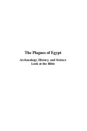 book The Plagues of Egypt: Archaeology, History and Science Look at the Bible