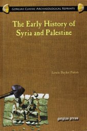 book The Early History of Syria and Palestine (Gorgias Classic Archaeological Reprints)