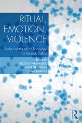 book Ritual, Emotion, Violence: Studies on the Micro-Sociology of Randall Collins