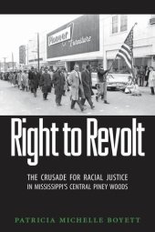 book Right to Revolt: The Crusade for Racial Justice in Mississippi's Central Piney Woods